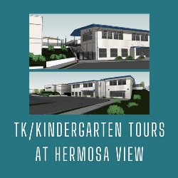 TK/Kindergarten Tours at Hermosa View